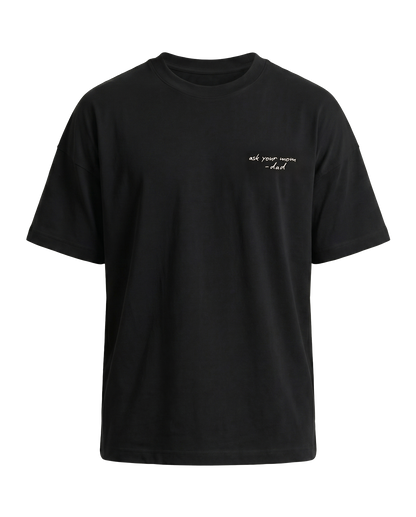 Father's Day Limited - Ask Your Mom T-Shirt
