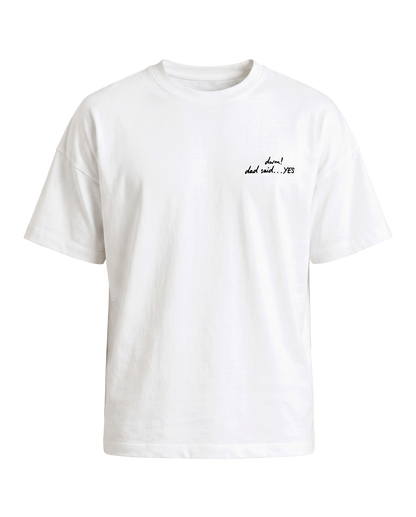 Father's Day Limited - Dad Said Yes T-Shirt
